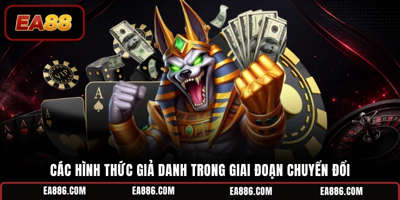 Các hình thức giả danh trong giai đoạn chuyển đổi 