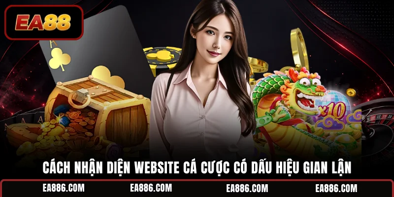 Cách nhận diện website cá cược có dấu hiệu gian lận