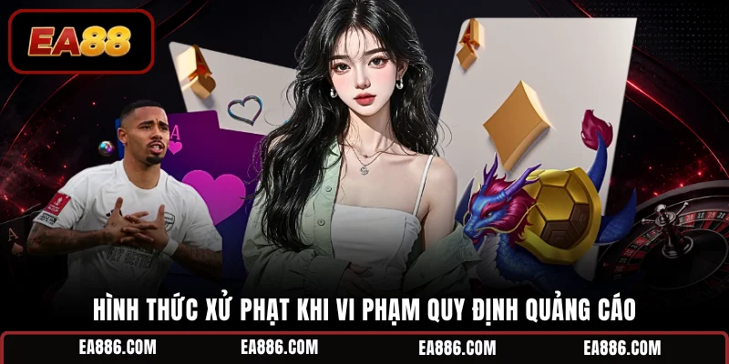 Hình thức xử phạt khi vi phạm quy định quảng cáo