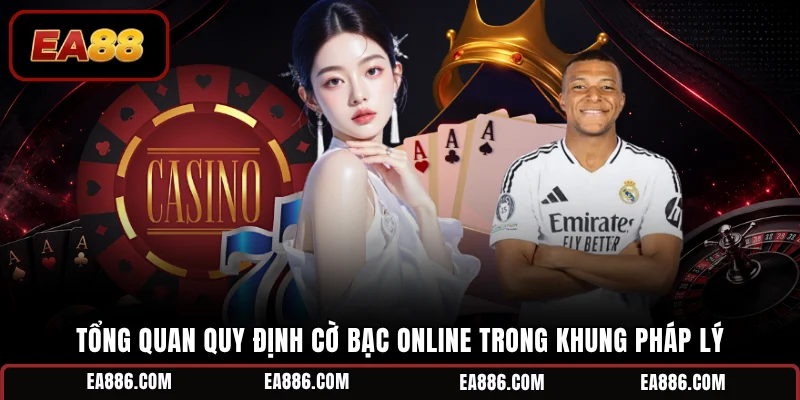 Tổng quan quy định cờ bạc online trong khung pháp lý