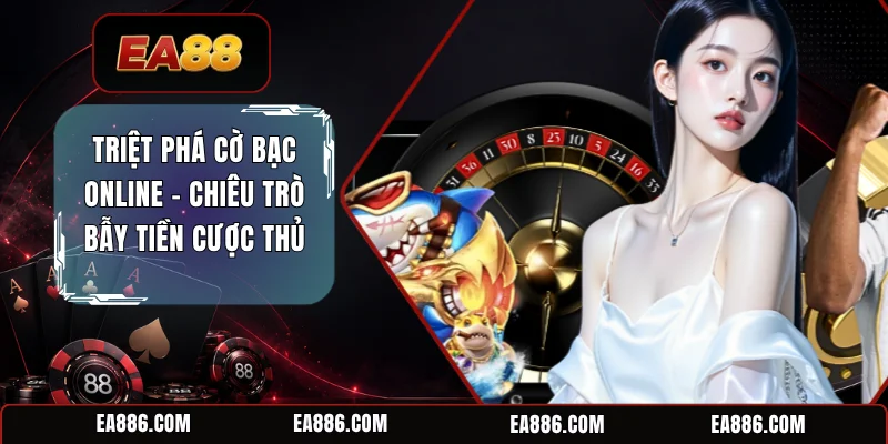 Triệt Phá Cờ Bạc Online